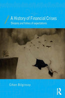 A History of Financial Crises : Dreams and Follies of Expectations-9780415687256