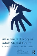 Attachment Theory in Adult Mental Health : A guide to clinical practice-9780415687416