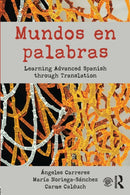 Mundos en palabras : Learning Advanced Spanish through Translation-9780415695374