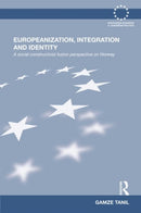 Europeanization, Integration and Identity : A Social Constructivist Fusion Perspective on Norway-9780415698498