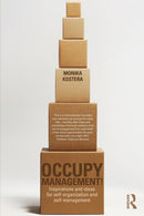 Occupy Management : Inspirations and Ideas for Self-Organization and Self-Management-9780415703062