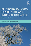 Rethinking Outdoor, Experiential and Informal Education : Beyond the Confines-9780415703116