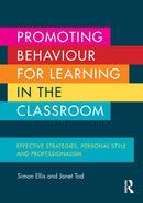 Promoting Behaviour for Learning in the Classroom : Effective strategies, personal style and professionalism-9780415704496