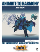 Animate to Harmony : The Independent Animator's Guide to Toon Boom-9780415705370