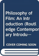 Philosophy of Film : An Introduction-9780415708180