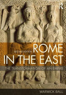 Rome in the East : The Transformation of an Empire-9780415717779