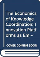 The Economics of Knowledge Coordination
