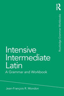 Intensive Intermediate Latin : A Grammar and Workbook-9780415723664