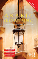 Colloquial Arabic (Levantine) : The Complete Course for Beginners-9780415726856