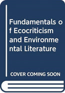 Fundamentals of Ecocriticism and Environmental Literature-9780415726979