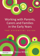 Working with Parents, Carers and Families in the Early Years : The essential guide-9780415728744