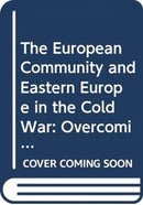 The European Community and Eastern Europe in the Long 1970s