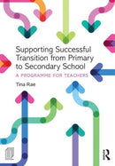 Supporting Successful Transition from Primary to Secondary School : A programme for teachers-9780415731652