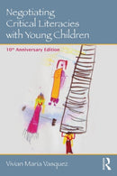 Negotiating Critical Literacies with Young Children : 10th Anniversary Edition-9780415733175