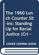 The 1960 Lunch Counter Sit-Ins : Standing Up for Racial Justice-9780415733366