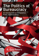 The Politics of Bureaucracy : An Introduction to Comparative Public Administration-9780415743402