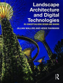 Landscape Architecture and Digital Technologies : Re-conceptualising design and making-9780415745857