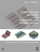 Construction Detailing for Landscape and Garden Design : Surfaces, steps and margins-9780415746281