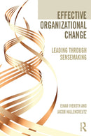 Effective Organizational Change : Leading Through Sensemaking-9780415747738