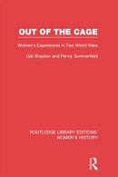 Out of the Cage : Women's Experiences in Two World Wars-9780415752459