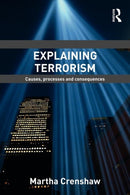 Explaining Terrorism : Causes, Processes and Consequences-9780415780513