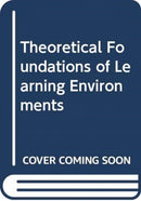 Theoretical Foundations of Learning Environments