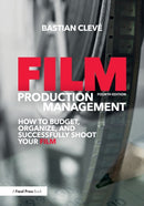 Film Production Management : How to Budget, Organize and Successfully Shoot your Film-9780415788779