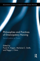 Philosophies and Practices of Emancipatory Nursing : Social Justice as Praxis-9780415793407