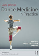 Dance Medicine in Practice : Anatomy, Injury Prevention, Training-9780415809399