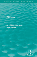 Elitism (Routledge Revivals)-9780415810869