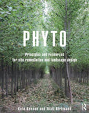 Phyto : Principles and Resources for Site Remediation and Landscape Design-9780415814157
