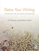 Detox Your Writing : Strategies for doctoral researchers-9780415820844