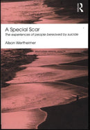 A Special Scar : The experiences of people bereaved by suicide-9780415824682
