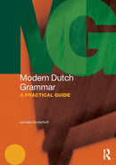 Modern Dutch Grammar : A Practical Guide-9780415828413