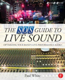 The SOS Guide to Live Sound : Optimising Your Band's Live-Performance Audio-9780415843034