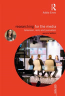 Researching for the Media : Television, Radio and Journalism-9780415843560