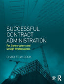 Successful Contract Administration : For Constructors and Design Professionals-9780415844222