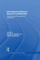 International Influence Beyond Conditionality : Postcommunist Europe after EU enlargement-9780415845250