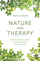Nature and Therapy : Understanding counselling and psychotherapy in outdoor spaces-9780415854610