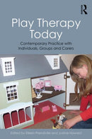 Play Therapy Today : Contemporary Practice with Individuals, Groups and Carers-9780415855068