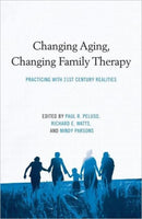 Changing Aging, Changing Family Therapy : Practicing With 21st Century Realities-9780415872386