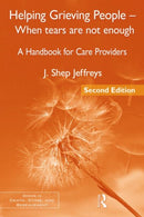 Helping Grieving People - When Tears Are Not Enough : A Handbook for Care Providers-9780415877015
