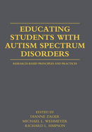 Educating Students with Autism Spectrum Disorders : Research-Based Principles and Practices-9780415877572