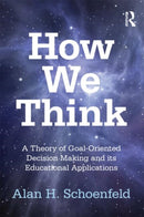 How We Think : A Theory of Goal-Oriented Decision Making and its Educational Applications-9780415878654
