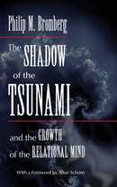 The Shadow of the Tsunami : and the Growth of the Relational Mind-9780415886949