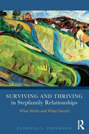 Surviving and Thriving in Stepfamily Relationships : What Works and What Doesn't-9780415894388