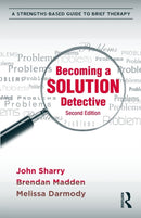 Becoming a Solution Detective : A Strengths-Based Guide to Brief Therapy-9780415896221