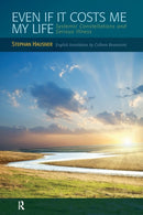 Even if it Costs me my Life : Systemic Constellations and Serious Illness-9780415898058