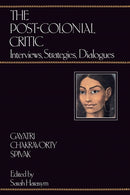 The Post-Colonial Critic : Interviews, Strategies, Dialogues-9780415901703