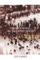Transcending the Talented Tenth : Black Leaders and American Intellectuals-9780415917636